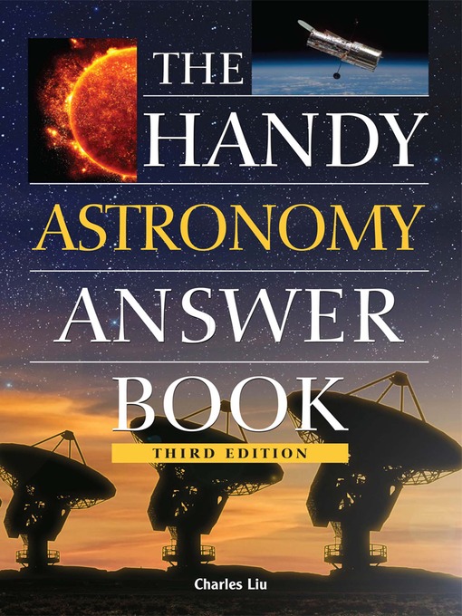 Title details for The Handy Astronomy Answer Book by Charles Liu, PhD - Available